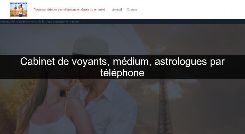 Cabinet de voyants, médium, astrologues par téléphone Cabinet de voyants, médium, astrologues par téléphone