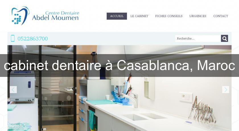 cabinet dentaire à Casablanca, Maroc cabinet dentaire à Casablanca, Maroc