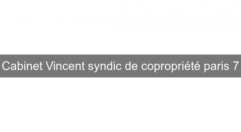 Cabinet Vincent syndic de copropriété paris 7 Cabinet Vincent syndic de copropriété paris 7