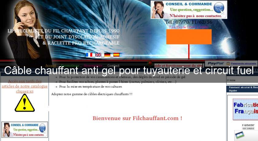 Câble chauffant anti gel pour tuyauterie et circuit fuel Câble chauffant anti gel pour tuyauterie et circuit fuel