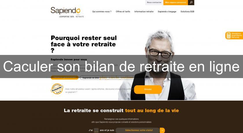 Caculer son bilan de retraite en ligne Caculer son bilan de retraite en ligne