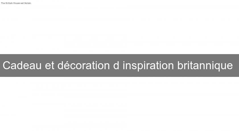Cadeau et décoration d'inspiration britannique Cadeau et décoration d'inspiration britannique