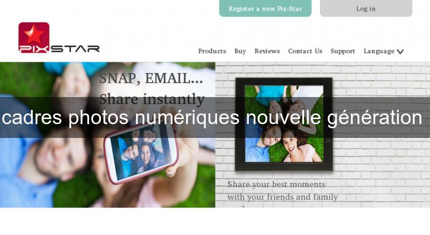 cadres photos numériques nouvelle génération cadres photos numériques nouvelle génération