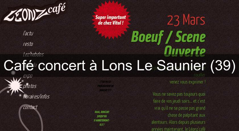 Café concert à Lons Le Saunier (39) Café concert à Lons Le Saunier (39)