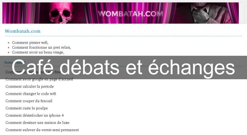 Café débats et échanges Café débats et échanges