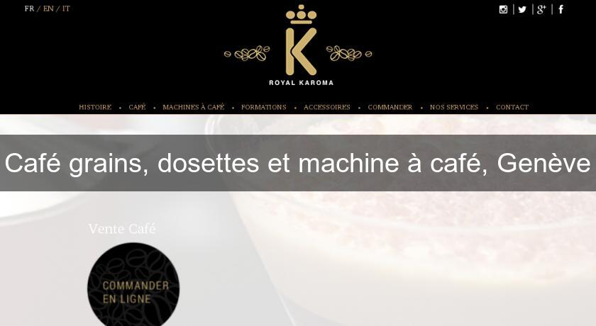 Café grains, dosettes et machine à café, Genève