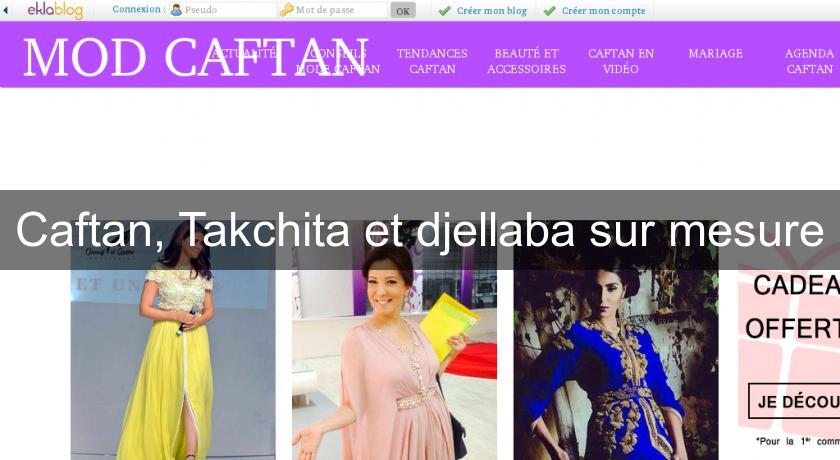 Caftan, Takchita et djellaba sur mesure