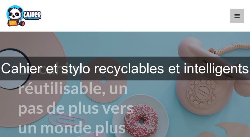 Cahier et stylo recyclables et intelligents Cahier et stylo recyclables et intelligents