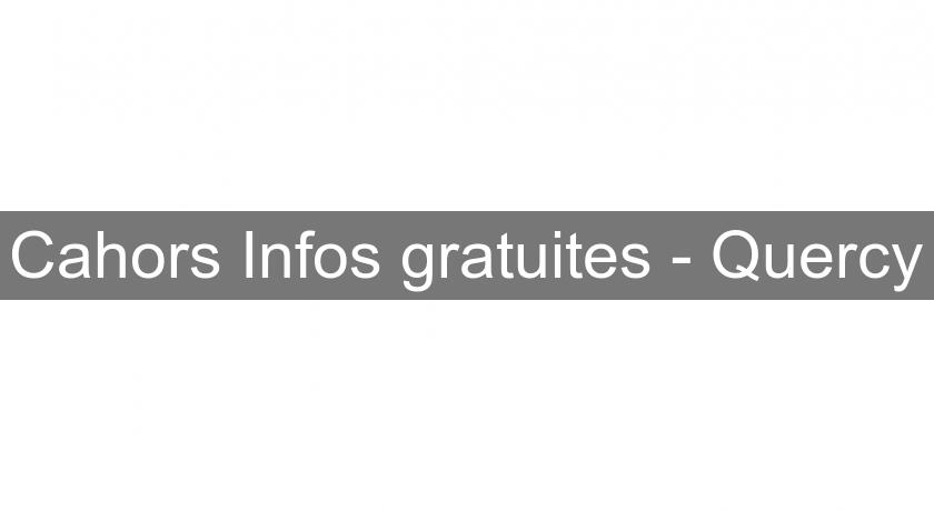 Cahors Infos gratuites - Quercy Cahors Infos gratuites - Quercy