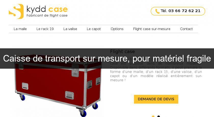 Caisse de transport sur mesure, pour matériel fragile Caisse de transport sur mesure, pour matériel fragile