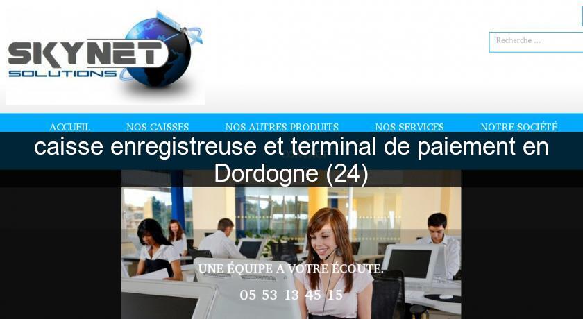 caisse enregistreuse et terminal de paiement en Dordogne (24) caisse enregistreuse et terminal de paiement en Dordogne (24)