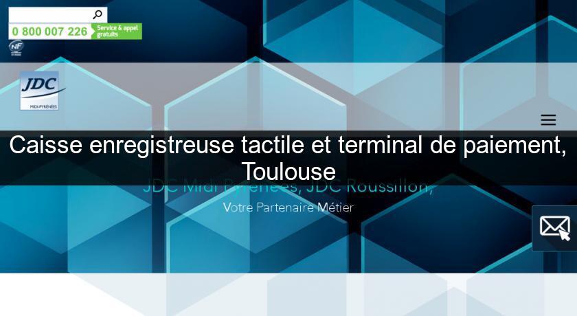 Caisse enregistreuse tactile et terminal de paiement, Toulouse