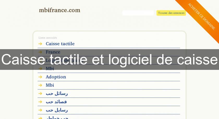 Caisse tactile et logiciel de caisse Caisse tactile et logiciel de caisse