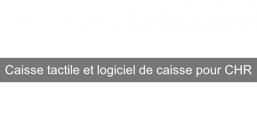 Caisse tactile et logiciel de caisse pour CHR Caisse tactile et logiciel de caisse pour CHR
