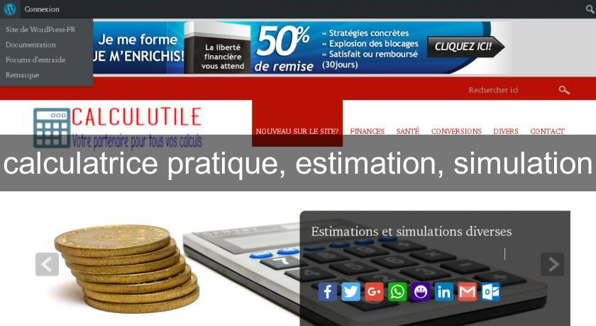 calculatrice pratique, estimation, simulation calculatrice pratique, estimation, simulation