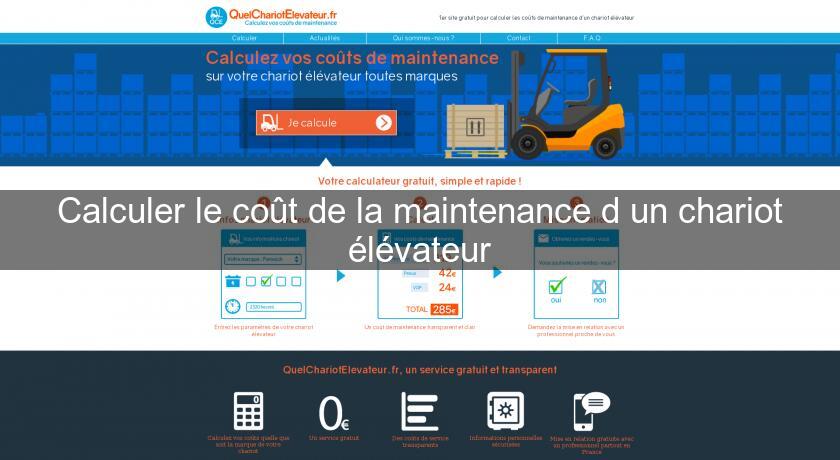 Calculer le coût de la maintenance d'un chariot élévateur Calculer le coût de la maintenance d'un chariot élévateur