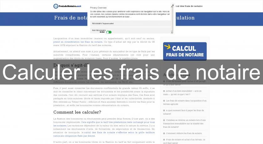 Calculer les frais de notaire Calculer les frais de notaire