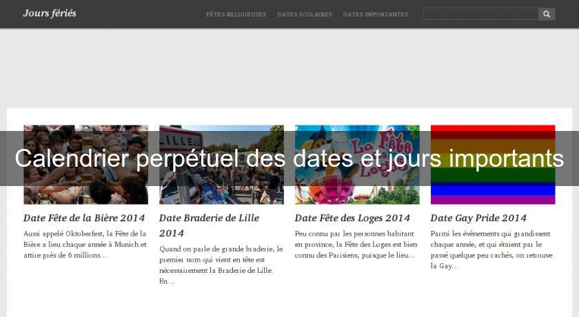 Calendrier perpétuel des dates et jours importants Calendrier perpétuel des dates et jours importants