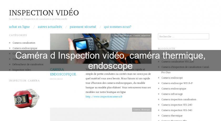 Caméra d'Inspection vidéo, caméra thermique, endoscope Caméra d'Inspection vidéo, caméra thermique, endoscope