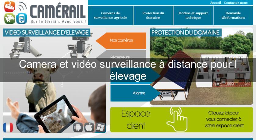 Camera et vidéo surveillance à distance pour l'élevage