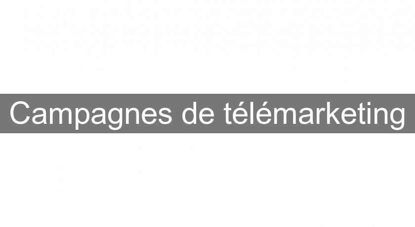 Campagnes de télémarketing Campagnes de télémarketing