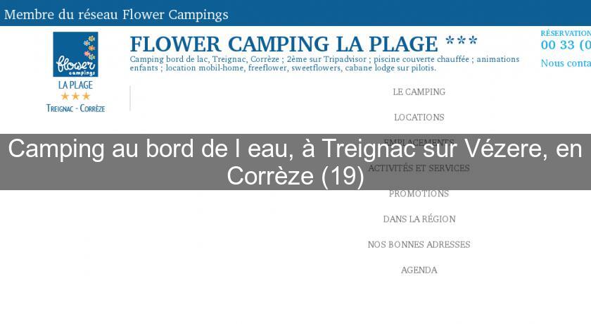 Camping au bord de l'eau, à Treignac sur Vézere, en Corrèze (19) Camping au bord de l'eau, à Treignac sur Vézere, en Corrèze (19)
