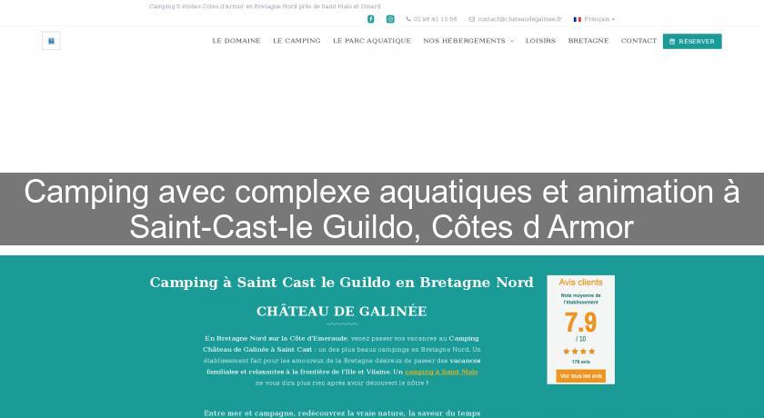Camping avec complexe aquatiques et animation à Saint-Cast-le Guildo, Côtes d'Armor Camping avec complexe aquatiques et animation à Saint-Cast-le Guildo, Côtes d'Armor