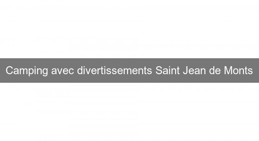 Camping avec divertissements Saint Jean de Monts