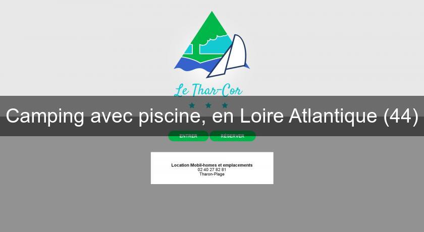 Camping avec piscine, en Loire Atlantique (44) Camping avec piscine, en Loire Atlantique (44)