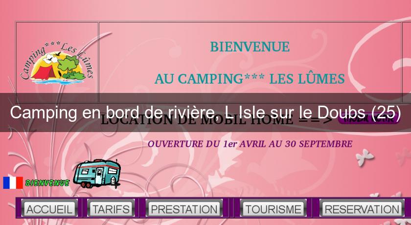 Camping en bord de rivière, L'Isle sur le Doubs (25) Camping en bord de rivière, L'Isle sur le Doubs (25)