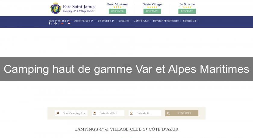 Camping haut de gamme Var et Alpes Maritimes Camping haut de gamme Var et Alpes Maritimes