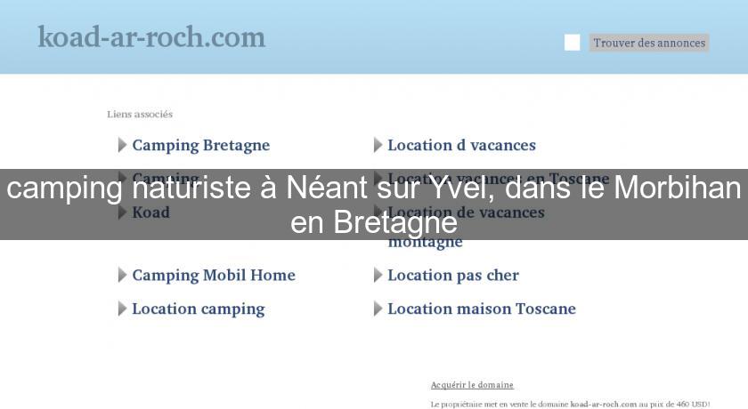 camping naturiste à Néant sur Yvel, dans le Morbihan en Bretagne camping naturiste à Néant sur Yvel, dans le Morbihan en Bretagne