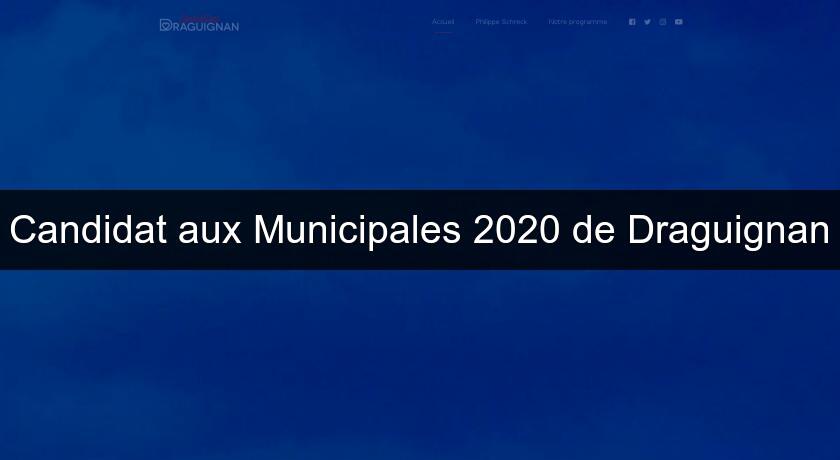 Candidat aux Municipales 2020 de Draguignan Candidat aux Municipales 2020 de Draguignan