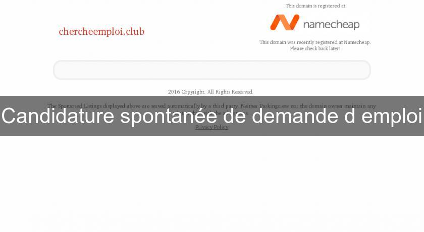 Candidature spontanée de demande d'emploi Candidature spontanée de demande d'emploi