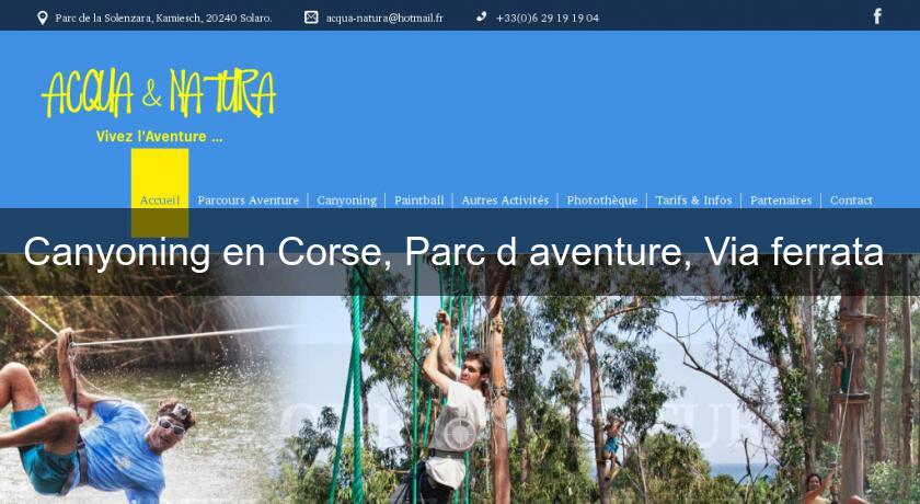 Canyoning en Corse, Parc d'aventure, Via ferrata Canyoning en Corse, Parc d'aventure, Via ferrata
