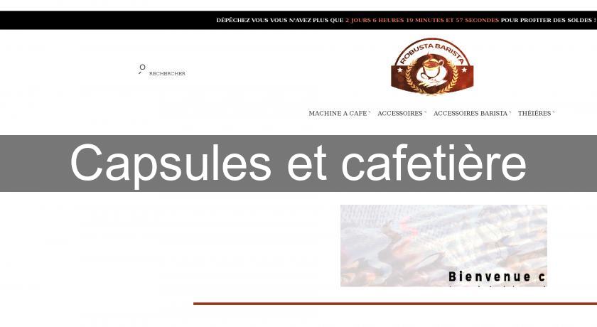 Capsules et cafetière Capsules et cafetière