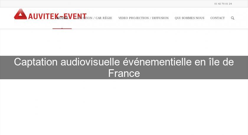 Captation audiovisuelle événementielle en île de France Captation audiovisuelle événementielle en île de France