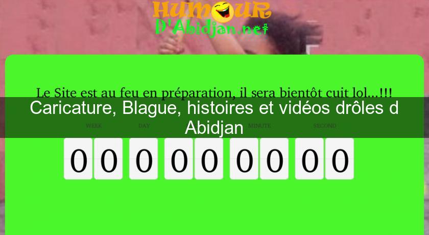 Caricature, Blague, histoires et vidéos drôles d'Abidjan