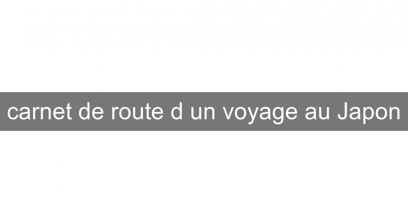 carnet de route d'un voyage au Japon