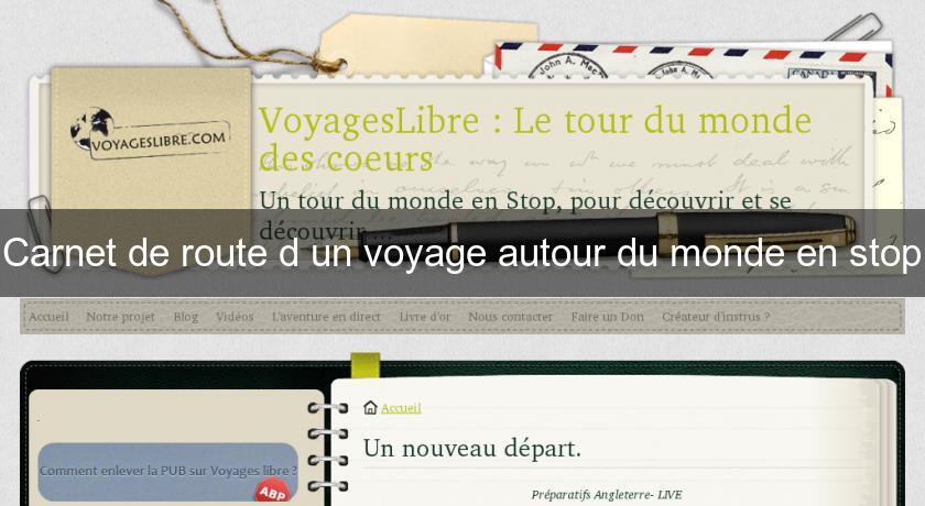 Carnet de route d'un voyage autour du monde en stop Carnet de route d'un voyage autour du monde en stop