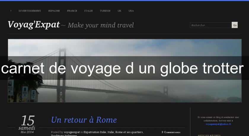 carnet de voyage d'un globe trotter carnet de voyage d'un globe trotter