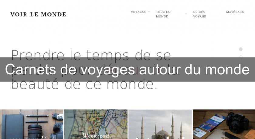 Carnets de voyages autour du monde Carnets de voyages autour du monde