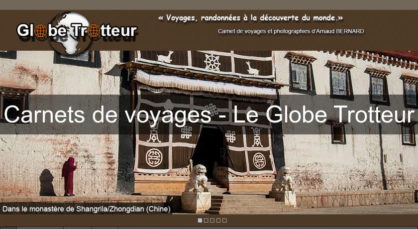 Carnets de voyages - Le Globe Trotteur