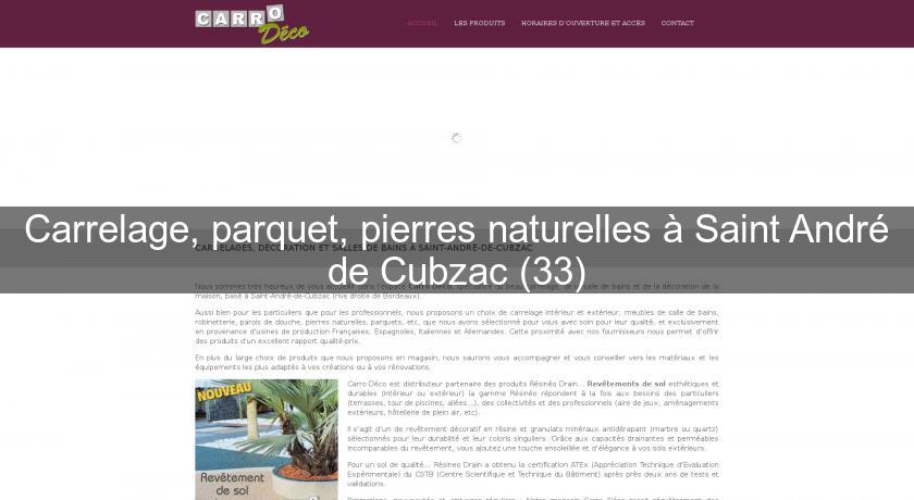 Carrelage, parquet, pierres naturelles à Saint André de Cubzac (33) Carrelage, parquet, pierres naturelles à Saint André de Cubzac (33)