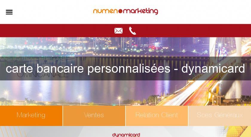 carte bancaire personnalisées - dynamicard carte bancaire personnalisées - dynamicard