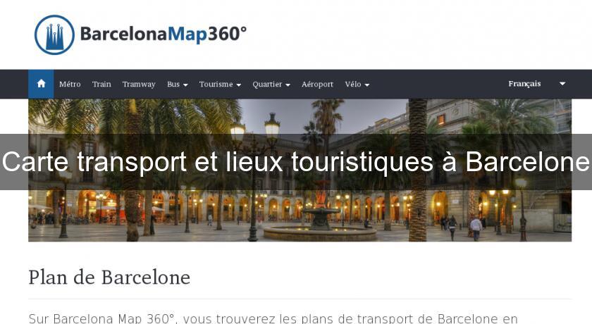 Carte transport et lieux touristiques à Barcelone