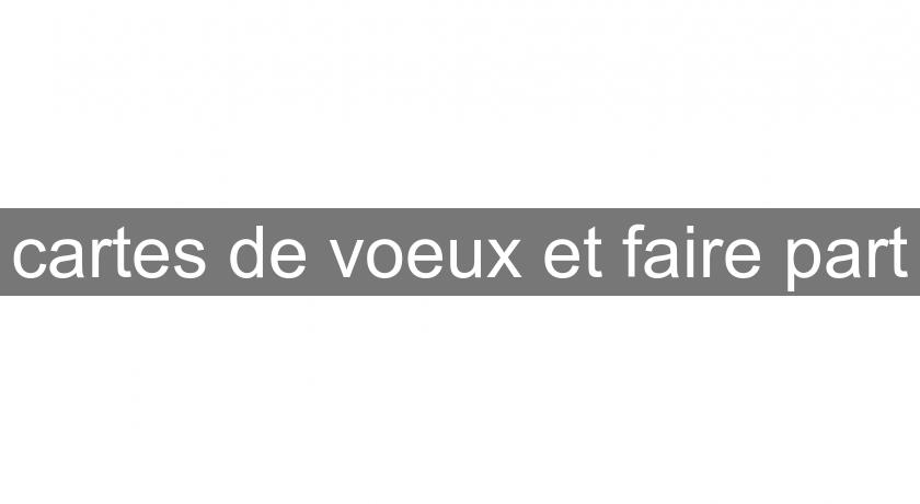 cartes de voeux et faire part cartes de voeux et faire part