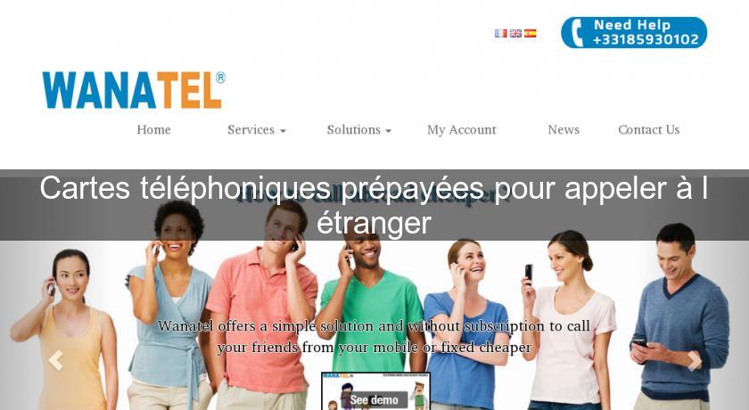 Cartes téléphoniques prépayées pour appeler à l'étranger Cartes téléphoniques prépayées pour appeler à l'étranger
