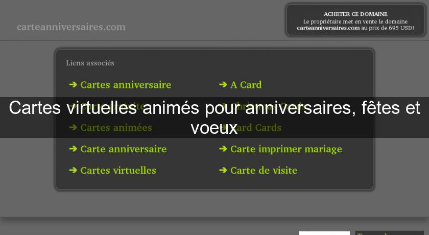 Cartes virtuelles animés pour anniversaires, fêtes et voeux