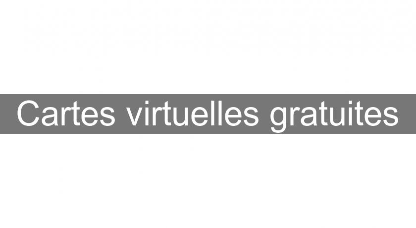 Cartes virtuelles gratuites Cartes virtuelles gratuites